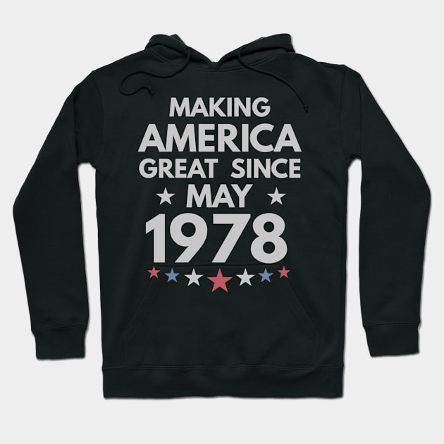 42nd Birthday Gift Making America Great Since May 1978 Hoodie by bummersempre66